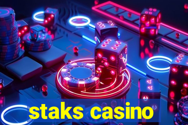 staks casino